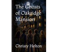 The Ghosts of Oakridge Mansion
