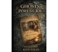 The Ghosts of Port St. Joe: A Ghost Story of the Florida Coast