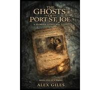 The Ghosts of Port St. Joe: A Ghost Story of the Florida Coast