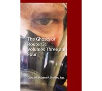 The Ghosts of Rout 13: Volume Three (The Ghosts of Route 13, Memoirs of a Missing Fire Captain)