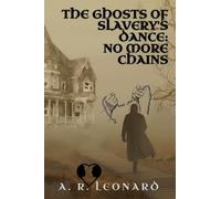 The Ghost's of Slavery's Dance: No More Chains