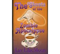 The Ghosts of the Zombie Apocalypse