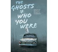 The Ghosts Of Who You Were