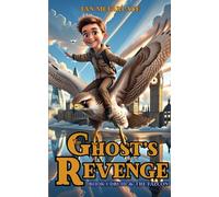 The Ghost's Revenge: An epic progression fantasy adventure series for all ages with a shapeshifting druid, a wannabe warrior, and a witch (The Druid And The Falcon)
