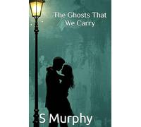 The Ghosts That We Carry