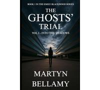 The Ghosts' Trial: Volume 1 of 3 - Into the Shadows (The Ghosts' Trial Trilogy)