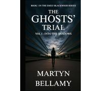 The Ghosts' Trial: Volume 1 of 3 - Into the Shadows (The Ghosts' Trial Trilogy)