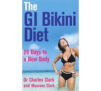 The Gi Bikini Diet: 28 Days to a New Body