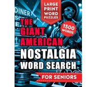 The Giant American Nostalgia Word Search: 100 Large Print Puzzles from the 50s, 60s, & 70s | Reminisce through the Golden Decades with Brain Games for Seniors, Memory Care, and Cognitive Health!