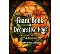 The Giant Book of Decorative Eggs: A Creative and Art Adventure