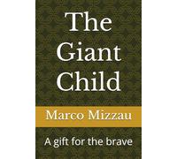 The Giant Child: A gift for the brave