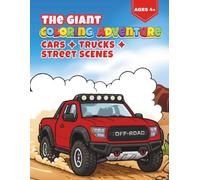 The Giant Coloring Adventure: Cars, Trucks & Street Scenes: Cute and Educational Vehicle Activity Book for Kids Ages 4+