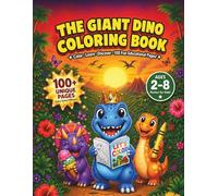 The Giant Dino Coloring Book: Color, Learn and Discover 100 Unique Dinosaur Scenes with Fun Facts and Quizzes for Kids Ages 2-8