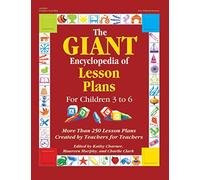 The Giant Encyclopedia of Lesson Plans: More Than 250 Lesson Plans Created by Teachers for Teachers