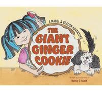 The Giant Ginger Cookie: A Mabel & Beacon Adventure: 2