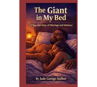 THE GIANT IN MY BED: A NIGERIAN STORY OF MARRIAGE AND INTIMACY