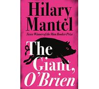 THE GIANT, O’BRIEN: A Darkly Humorous Historical Novel Set in the Medical Underworld of London