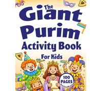 The Giant Purim Activity Book for Kids: 100 Pages of Fun Puzzles, Jokes, Mazes & Trivia | The ‘Esther Scroll’ Purim Story for Ages 6-12