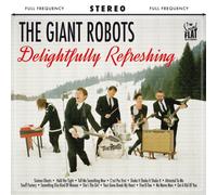 the Giant Robots - Delightfully Refreshing