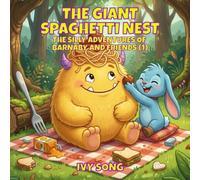 THE GIANT SPAGHETTI NEST: THE SILLY ADVENTURES OF BARNABY AND FRIENDS (1)