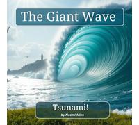 The Giant Wave - Tsunami!: Fun Facts and Safety Tips (Explore Wonders of Nature)