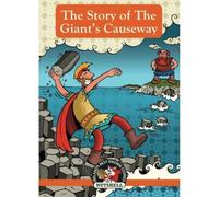 The Giant's Causeway: 6 (Ireland's Best Known Stories in a Nutshell)