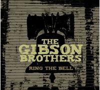 Gibson Brothers - Ring The Bell