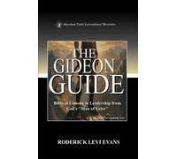 The Gideon Guide: Biblical Lessons in Leadership from God's "Man of Valor": 8 (Abundant Truth Leadership)