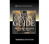 The Gideon Guide: Biblical Lessons in Leadership from God's "Man of Valor": 8 (Abundant Truth Leadership)