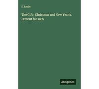 The Gift : Christmas and New Year's. Present for 1839