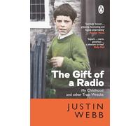 The Gift of a Radio: My Childhood and other Train Wrecks