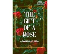The Gift of a Rose (A Twin Souls Saga)