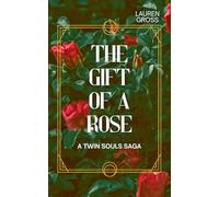 THE GIFT OF A ROSE (Twin Souls Saga)