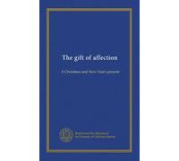 The gift of affection: A Christmas and New-Year's present