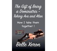 The Gift of Being a Dominatrix - Taking Ava and Alan: 17