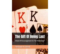 The Gift Of Being Last: A Book Of Encouragement For The "Underdogs"