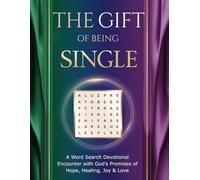 THE GIFT OF BEING SINGLE: A Word Search Devotional Encounter with God’s Promises of Hope, Healing, Joy & Love for Quiet Time and Spiritual Growth