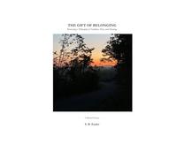 The Gift of Belonging: Recovering a Philosophy of Tradition, Place, and Meaning