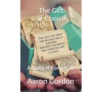 The Gift of Choice: A Study of Romans 10