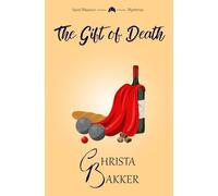 The Gift of Death: A page-turning cozy mystery of heroic proportions: 5 (The Saint-Maurice Mysteries)