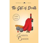 The Gift of Death (Large Print): A page-turning cozy mystery of heroic proportions: 5 (The Saint-Maurice Mysteries (LARGE PRINT))