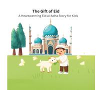 The Gift of Eid: A Heartwarming Eid al-Adha Story for Kids