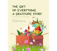 The Gift of Everything: A Gratitude Story (Character Chums)