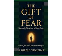 The Gift of Fear: Blessing in Disguise or a Silent Curse?