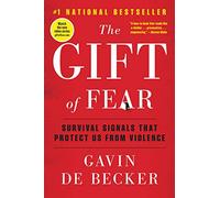 The Gift of Fear: Survival Signals That Protect Us from Violence