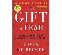The Gift of Fear: Survival Signals That Protect Us from Violence