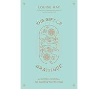 The Gift of Gratitude: A Guided Journal for Counting Your Blessings