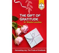 The Gift of Gratitude: Harvesting Joy: The Fruits of Gratitude