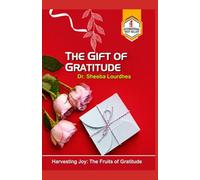 The Gift of Gratitude: Harvesting Joy: The Fruits of Gratitude