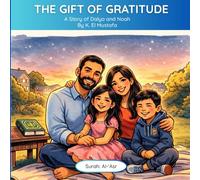 The Gift of Gratitude - Surah Al 'Asr: The Story of Dalya and Noah (Teta's Tales - Moral Stories around the meaning of the Quran)